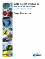 Sonu Shamdasani - Jung e a Construcao da Psicologia.pdf